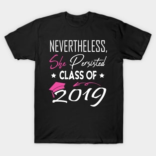 Nevertheless She Persisted Class of 2019 T-Shirt